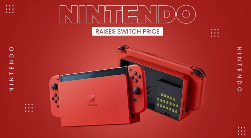 Nintendo Raises Switch Price, Citing ‘Market Conditions’