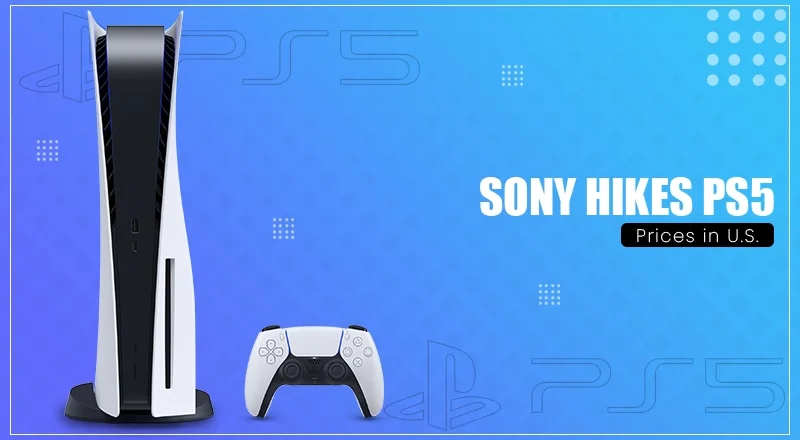 Sony Hikes PS5 Prices in U.S. Amid Trade Tensions