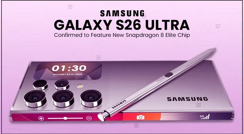 Samsung Galaxy S26 Ultra Confirmed to Feature New Snapdragon 8 Elite Chip