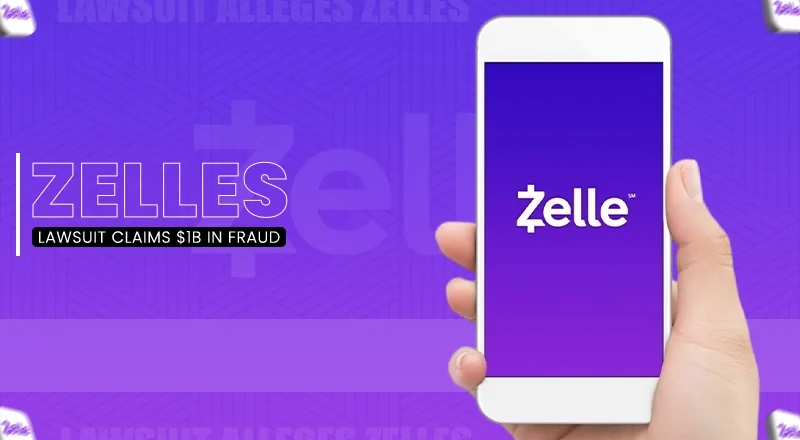 Lawsuit Alleges Zelle’s Flaws Led to Over $1 Billion in Consumer Fraud