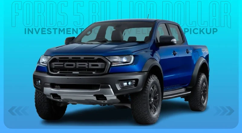 Ford Announces $5 Billion Investment in Kentucky and Michigan for New Electric Pickup