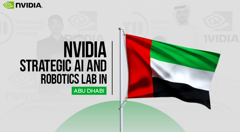 Nvidia’s Strategic Pivot: AI and Robotics Lab in Abu Dhabi